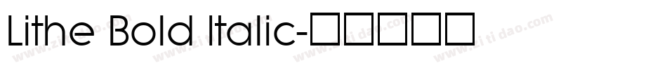 Lithe Bold Italic字体转换